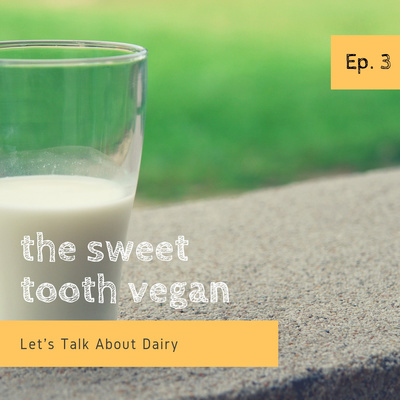 Episode 3 - Let's talk about dairy!