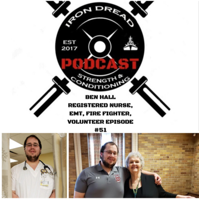 The Legend Of Ben Hall, RN, EMT, Firefighter and volunteer | IDP Ep. #51