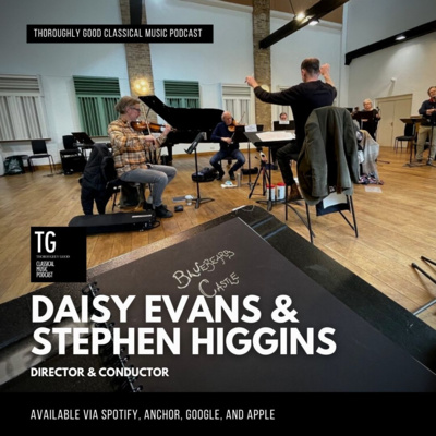 144: Director Daisy Evans and conductor Stephen Higgins