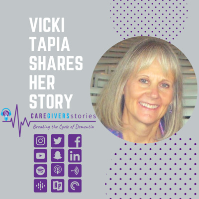 Caregivers Stories: Vicki Tapia shares her story of being the primary caregiver to her parents