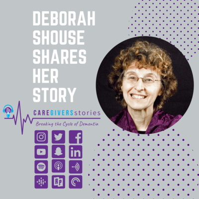 Caregivers Stories: Deborah Shouse, author & caregiver, shares her story of caring for her mother