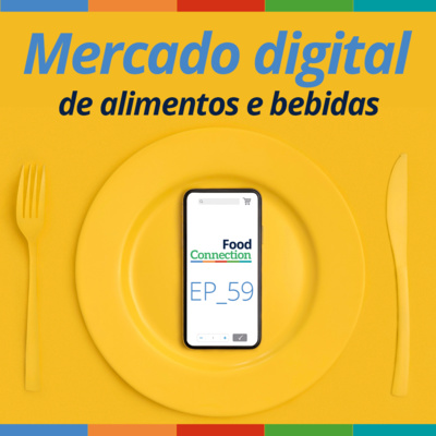 Food Connection - EP 59 - Mercado digital de alimentos e bebidas