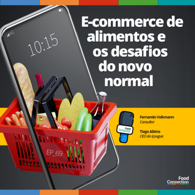 Food Connection - EP 69 - E-commerce de alimentos e os desafios do novo normal