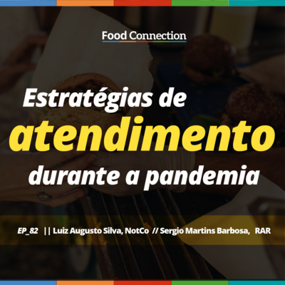 Food Connection - EP 82 - Estratégias de atendimento durante a pandemia