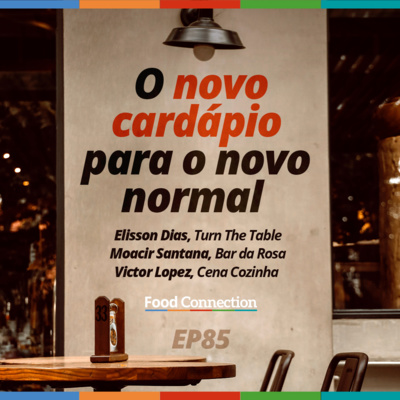 Food Connection – EP 85 – O novo cardápio para o novo normal