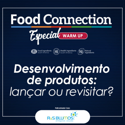 Food Connection - EP 93 - Desenvolvimento de produtos: lançar ou revisitar?