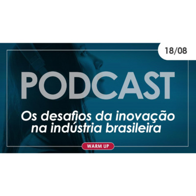 Fisa Talks: Os desafios da inovação na indústria brasileira