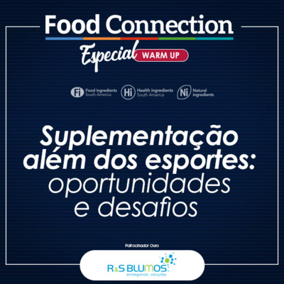 Food Connection - EP 95 - Suplementação além dos esportes: oportunidades e desafios