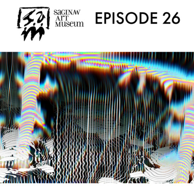 Saginaw Art Museum - Phillip Hanson Episode 26