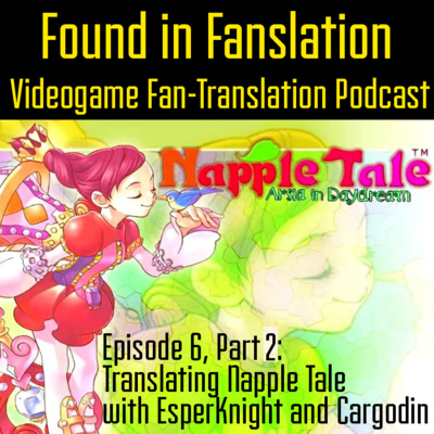 E06-2: "The Tale of Napple Tale" with EsperKnight and Cargodin - Technical & Creative Challenges of Translating a Crazy SEGA Gem