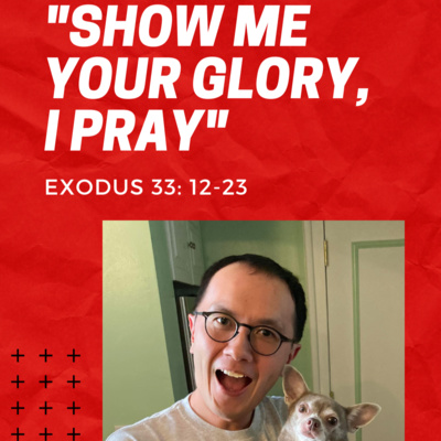 "Show me your glory, I pray" (Oct 18 2020)