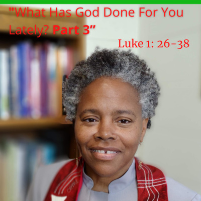 "What Has God Done For You Lately?” (Dec 20 2020)