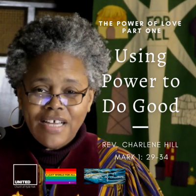The Power of Love - Part One: “Using Power to Do Good” (Feb 7 2021)