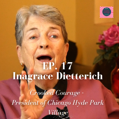 Crooked Courage: Inagrace Dietterich (EP.17)