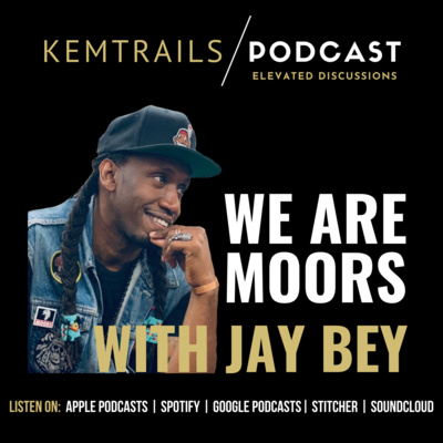 We Are Moors With Jay Bey