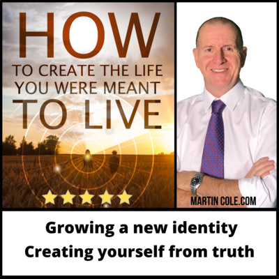 7. Growing a new identity and you must create yourself from truth