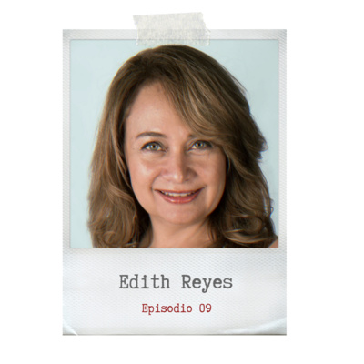 09- Edith Reyes (Fotógrafa)