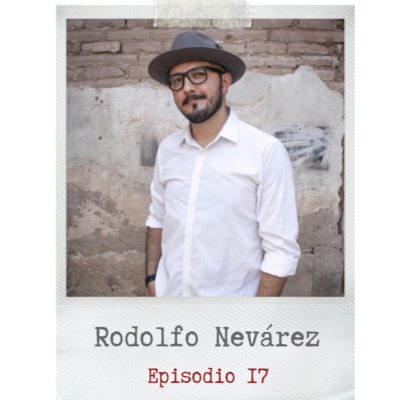 17- Rodolfo Nevárez (Actor)