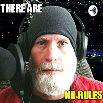 There Are No Rules.