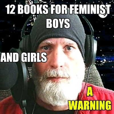12 Books for Feminist Boys and Girls (A Warning)
