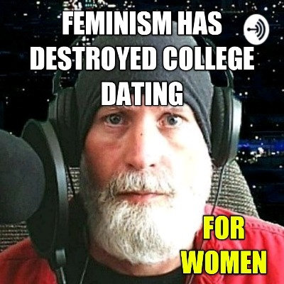 Feminism Has Destroyed Dating For College Women