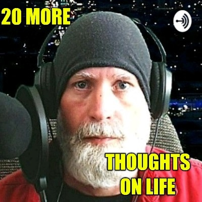 20 More Thoughts On Life