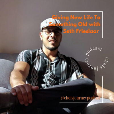 Giving New Life To Something Old with Seth Frieslaar