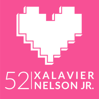 Episode 52: Xalavier Nelson Jr.