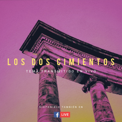 Los dos cimientos | Predica (Ep. 05 T02)