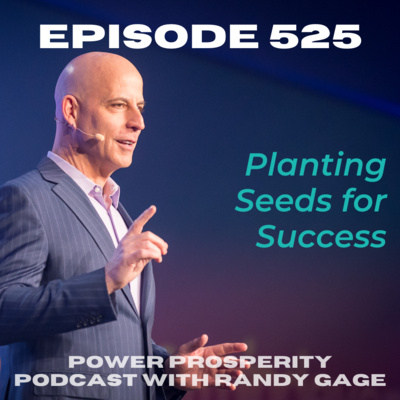 Episode 525: Planting Seeds for Success