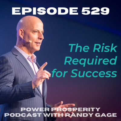 Episode 529: The Risk Required for Success