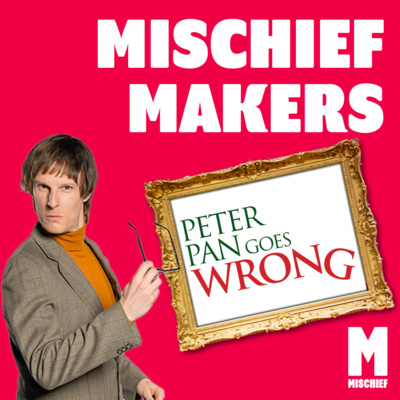 Episode 26: Peter Pan Goes Wrong Special