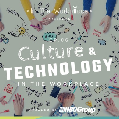 Ep 6 - Culture & Technology in the Workplace episode artwork
