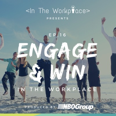 Ep 16 - Engage & Win in the Workplace episode artwork