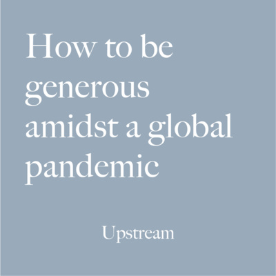 How to Remain Generous Amidst a Global Pandemic