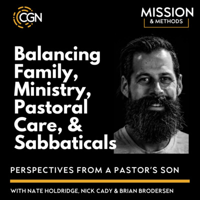 Perspectives from a Pastor's Son: Balancing Family, Ministry, Pastoral Care, & Sabbaticals - with Nate Holdridge episode artwork