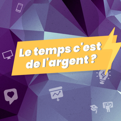 #15. Le temps c'est de l'argent ?