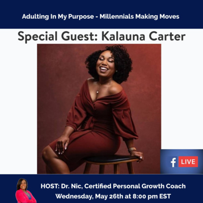 Adulting in My Purpose with special guest Kalauna Carter