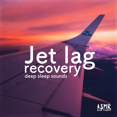 Jet Lag Recovery - Arrive and feel fully rested with calm Ocean Sounds (Sleep Trigger) episode artwork