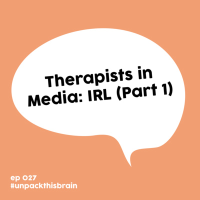 Therapists in Media: IRL pt. 1 | Ep. 27 episode artwork