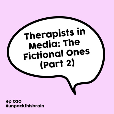 Therapists in Media: The Fictional Ones pt. 2 | Ep. 30