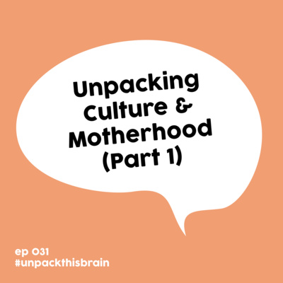Unpacking Culture & Motherhood pt. 1: What does culture mean to us? | Ep. 31 episode artwork