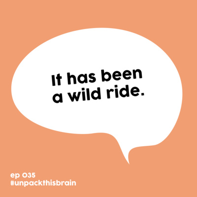 It has been a wild ride. | Ep. 35 episode artwork