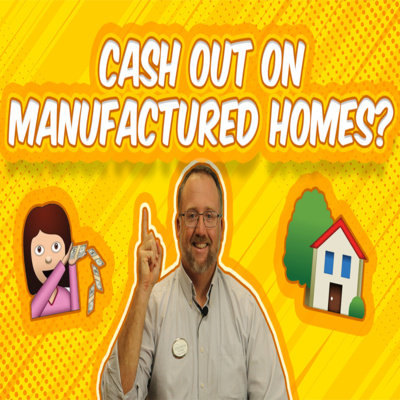 Manufactured Home Cash Out Refinance