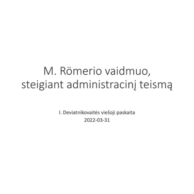 3.19 - Paskaita apie M. Römerio vaidmenį, steigiant administracinį teismą Lietuvoje