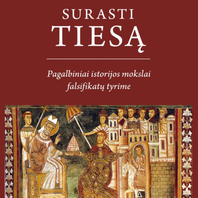 3.32 - Knygos „Surasti tiesą: pagalbiniai istorijos mokslai falsifikatų tyrime“ sutiktuvės