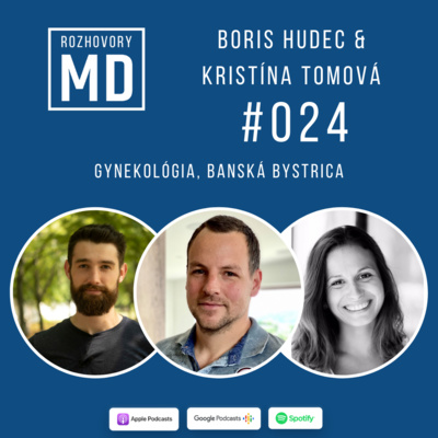 #024 Boris Hudec & Kristína Tomová - Gynekológia, Banská Bystrica