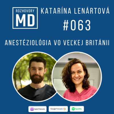 #063 Katarína Lenártová - Anestéziológia vo Veľkej Británii