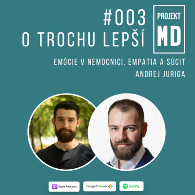 #003 Andrej Juriga - Emócie v nemocnici, empatia a súcit