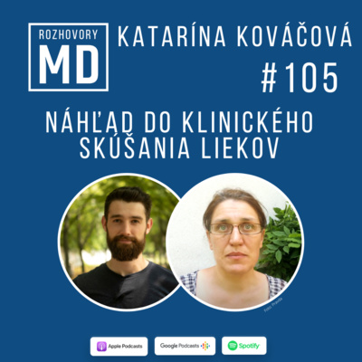 #105 Katarína Kováčová - Náhľad do klinického skúšania liekov